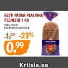 EESTI PAGAR PEALINNA
PEENLEIB 1 KG