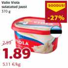 Allahindlus - Valio Viola
sulatatud juust
370 g