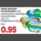 Allahindlus - CREME BONJOUR VÕILEIVAMÄÄRE 200g maitsestamata, hapukurgiga,maitserohelisega