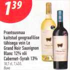 Allahindlus - Prantsusmaa
kaitstud geograafilise tähisega vein Le
Grand Noir Sauvignon Blanc 12% või
Cabernet-Syrah 13%