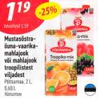 Allahindlus - Mustasõstra-
õuna-vaarika-
mahlajook
või mahlajook
troopilistest
viljadest