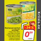 Allahindlus - Rimi konserveeritud
aedviljad**
• magus mais, 340 g
/neto 285 g /2.07/kg
• roheline hernes, 400 g
/neto 280 g /2.11/kg