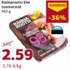 Rannarootsi Ehe
toorvorstid
450 g