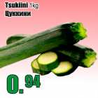 Tsukiini 1 kg