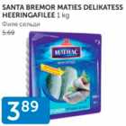 Allahindlus - SANTA BREMOR MATIES DELIKATESS HEERINGAFILEE 1 KG