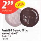 Allahindlus - Praetaldrik Organic, 26 cm, erinevad värvid*