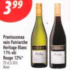 Prantsusmaa
vein Patriarche
Heritage Blanc
11% või
Rouge 12%*
75 cl,5,32/L