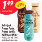Allahindlus - Kohvijook
Frezza Forte,
Frezza Vanilla
või Frezza Mint*