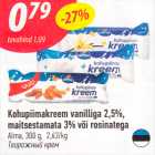 Kohupiimakreem vanilliga 2,5%,
maitsestamata 3% või rosinatega