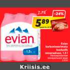 Allahindlus - Evian
karboniseerimata
 looduslik
mineraalvesi, 1,5 l