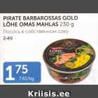 Allahindlus - PIRATE BARBAROSSAS GOLD LÕHE OMAS MAHLAS 230 g