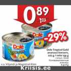 Allahindlus - Dole Tropical Gold
ananassi konserv,
227 g / neto 139 g
