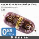 Allahindlus - OSKAR KAHE PEKI VERIKÄKK 300 G