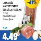 LINNAMÄE
MAITSESTATUD
SEA VÄLISFILEE, KG
