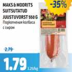MAKS & MOORITS
SUITSUTATUD
JUUSTUVORST 550 G