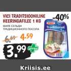 Allahindlus - VICI TRADITSIOONILINE
HEERINGAFILEE 1 KG 