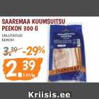 Allahindlus - SAAREMAA KUUMSUITSU
PEEKON 300 G