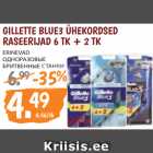 GILLETTE BLUE3 ÜHEKORDSED
RASEERIJAD 6 TK + 2 TK