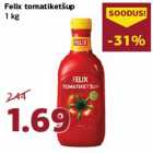 Felix tomatiketšup
1 kg