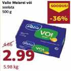 Allahindlus - Valio Meierei või
soolata
500 g