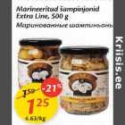 Allahindlus - Маrinееritud šаmрinjоnid Extra Linе,500 g