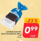 Allahindlus - Leib Meie Eesti 100,
Eesti Leivatööstus, 600 g
