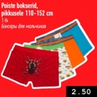 Allahindlus - Poiste bokserid,
pikkusele 110-152 cm
1 tk