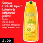 Allahindlus - Šampoon
Fructis Oil Repair 3
kuivadele ja
kahjustatud
juustele