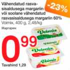 Vähendatud rasvasisadusega margariin või aoolane vähendatud rasvasisaldusega margariin 60%
