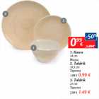 1. Kauss
14 cm - 0,99; 2. Taldrik
19,5 cm - 0,99; 3. Taldrik
27 cm -1,49