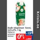Allahindlus - Keefir täispiimast Farmi,
3,8-4,2%, 1 kg
