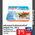 Jahutatud krabimaitselised
pulgad Vici, 300 g
