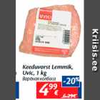 Keeduvorst Lemmik,
Uvic, 1 kg
