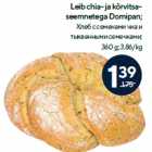 Allahindlus - Leib chia- ja kõrvitsaseemnetega
Domipan;

360 g