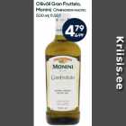 Oliivõli Gran Fruttato,
Monini; 
500 ml