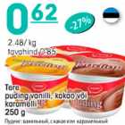 Allahindlus - Tere puding vanilli,kakao või karamelli 250g