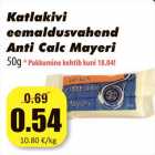 Allahindlus - Katlakivi
eemaldusvahend
Anti Calc Mayeri
50g