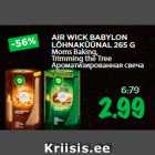 AIR WICK BABYLON
LÕHNAKÜÜNAL 265 G