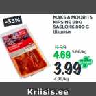 MAKS & MOORITS
KIRSINE BBQ
ŠAŠLÕKK 800 G
