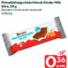 Piimatäidisega biskviitkook Kinder Milk
Slice, 28 g
