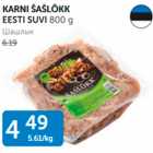 KARNI ŠAŠLÕKK EESTI SUVI 800 g