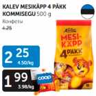 KALEV MESIKÄPP 4 PÄKK KOMMISEGU 500 g