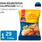 ESVA KÜLMUTATUD KALAPULGAD 400 g