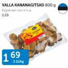 VALLA KANANAGITSAD 800 G