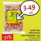 Allahindlus - Tudish Piip
külmutatud
mini frikadellid, 1 kg