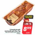 Allahindlus - Linnamäe teryaki
marinaadis grill-liha, 2 kg