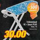 Allahindlus - Triikimislaud
VE + Smart PLUS