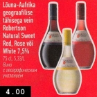 Allahindlus - Lõuna-Aafrika
geograafilise
tähisega vein
Robertson
Natural Sweet
Red, Rose või
White 7,5%
75 cl, 5,33/L