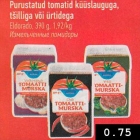 Allahindlus - Purustatud tomatid küüslauguga,
tšilliga või ürtidega