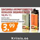 SAKSAMAA AROMATISEERITUD
VEINIJOOK DREAMER SWEET
10,5% 1 L